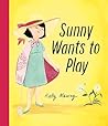 Sunny Wants to Play by Katty Maurey Sunny Wants to Play by Katty Maurey