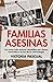 Familias asesinas: Los casos más oscuros cometidos por clanes homicidas a la luz de la criminología (Spanish Edition)