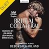 Brutal Collateral