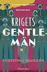 Krigets gentlemän by Christina Wahldén