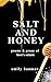 Salt and Honey: Poetry and ...