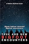 TRUE AND NEW Bigfoot Encounters: Never before covered Bigfoot encounters