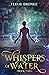 Whispers of Water, Book Two