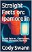 Straight Facts on: Ipamorel...