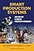 Smart Production Systems: A...