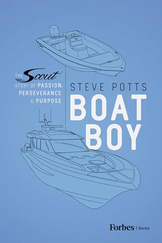 Boat Boy: The Scout Story of Passion, Perseverance, & Purpose (Kindle Edition)