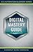 Digital Mastery Guide: AI for Productivity (AI & Automation Blueprint Series)