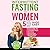 Intermittent Fasting For Women Over 50 Made Easy: Your Guide to Lose Stubborn Weight, Boost Energy, Ease Menopause & Feel Great Without Starving Yourself