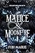 Malice & Moonfire (Celestia...