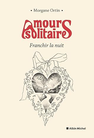 Franchir la nuit (Amours solitaires, #3)