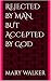 Rejected by Man but Accepte...