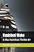 Vanished Wake: A Max Hamilt...