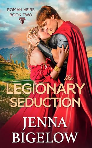 The Legionary Seduction (Roman Heirs #2)