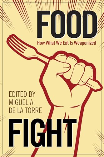 Food Fight: How What We Eat Is Weaponized (Paperback)