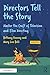 Directors Tell the Story: Master the Craft of Television and Film Directing