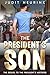 The president's son: The se...