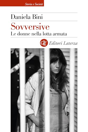 Sovversive: Le donne nella lotta armata (Italian Edition)