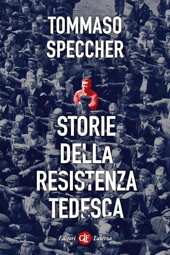 Storie della Resistenza tedesca (Italian Edition)