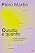 Questo è quanto by Piero Martin