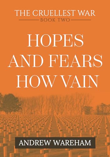 Hopes and Fears How Vain (The Cruellest War Book 2)