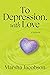 To Depression, With Love: A...