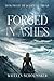 Forged in Ashes