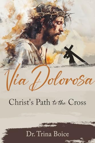 Via Dolorosa: Christ's Path to the Cross (Kindle Edition)