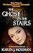 The Ghost on the Stairs by Karen J. Mossman