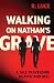 Walking on Nathan's Grave by R. Luce Walking on Nathan's Grave by R. Luce