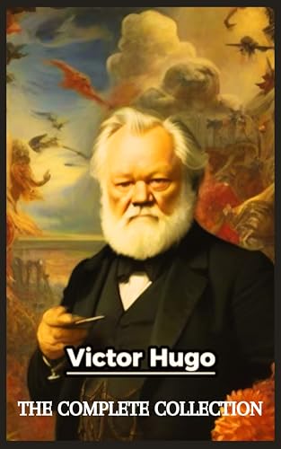 Victor Hugo: The Complete Collection (Kindle Edition)