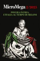 Micromega 2/2025. Povera patria. L'Italia al tempo di Meloni