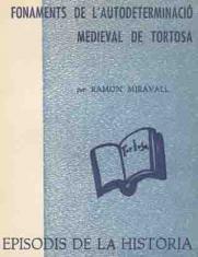 Fonaments de l'autodeterminació medieval de Tortosa (Episodis de la història)