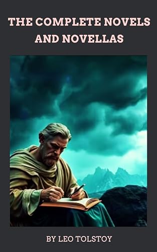 The Complete Novels and Novellas: Masterpieces of Humanity (Kindle Edition)