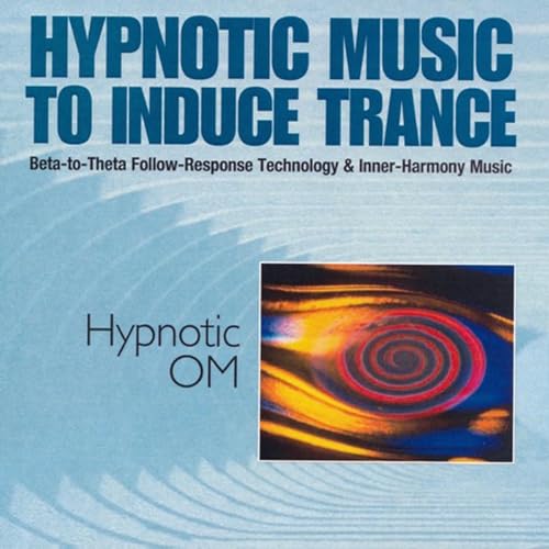 Hypnotic Om: Hypnotic Music to Induce Trance (Audio CD)