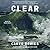 Clear: A Novel