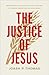 The Justice of Jesus by Joash P. Thomas