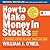How to Make Money in Stocks...