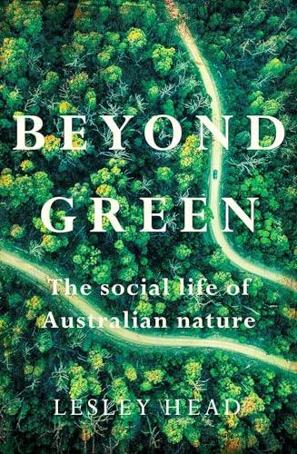 Beyond Green: The Social Life of Australian Nature (Kindle Edition)