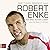 Robert Enke: Ein allzu kurz...