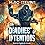 The Deadliest of Intentions...