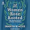 If Women Rose Roo...