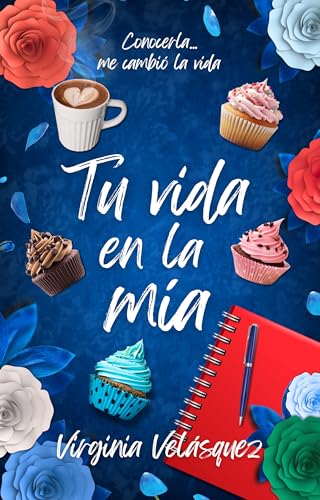 Tu Vida En La Mía: Novela de Romance Contemporáneo y Superación (Spanish Edition)
