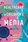Healthcare in Children's Media (Children's Literature Association Series)