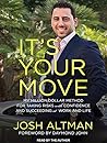It's Your Move: My Million Dollar Method for Taking Risks With Confidence and Succeeding at Work and Life