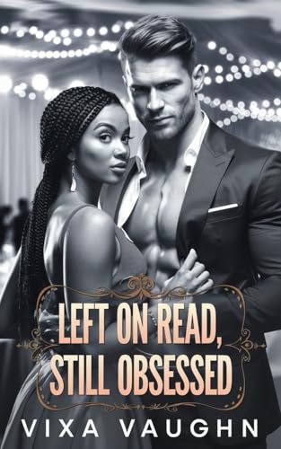 Left On Read, Still Obsessed (Obsession Romances Book 1)