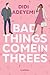 Bad Things Come in Threes (The Rule of Three)
