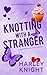 Knotting with a Stranger (Whispering Grove, #1)