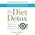 The Diet Detox Lib/E: Why Your Diet Is Making You Fat and What to Do about It