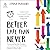 Better Late Than Never: Understand, Survive and Thrive Midlife ADHD Diagnosis
