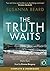 The Truth Waits